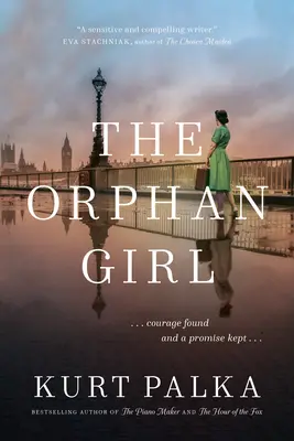 La fille orpheline : Un roman de la Seconde Guerre mondiale sur le courage trouvé et la promesse tenue - The Orphan Girl: A WWII Novel of Courage Found and a Promise Kept