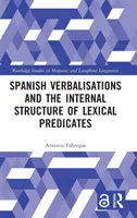 Verbalisations espagnoles et structure interne des prédicats lexicaux - Spanish Verbalisations and the Internal Structure of Lexical Predicates