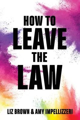 Comment quitter le droit - How to Leave the Law