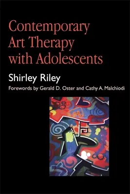 L'art-thérapie contemporaine avec les adolescents - Contemporary Art Therapy with Adolescents