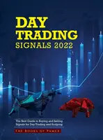 Day Trading Signals 2022 : Le meilleur guide des signaux d'achat et de vente pour le Day Trading et le Scalping - Day Trading Signals 2022: The Best Guide to Buying and Selling Signals for Day Trading and Scalping