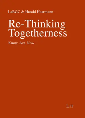 Repenser la solidarité : Connaître. Agir. Maintenant. - Re-Thinking Togetherness: Know. Act. Now.