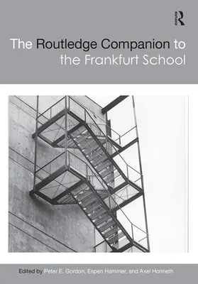 The Routledge Companion to the Frankfurt School (en anglais) - The Routledge Companion to the Frankfurt School