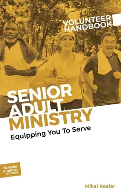 Manuel du bénévole du ministère des seniors - Senior Adult Ministry Volunteer Handbook