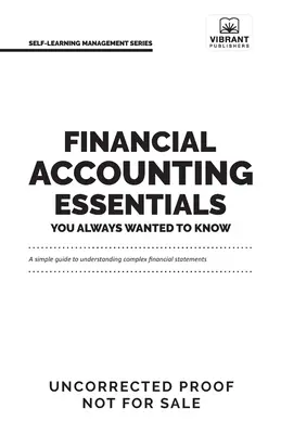 L'essentiel de la comptabilité financière que vous avez toujours voulu connaître - Financial Accounting Essentials You Always Wanted to Know