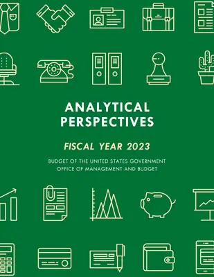 Perspectives analytiques : Budget du gouvernement des États-Unis, année fiscale 2023 - Analytical Perspectives: Budget of the United States Government Fiscal Year 2023