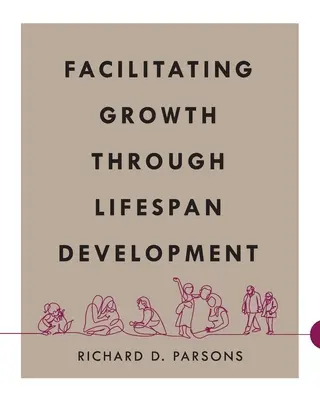 Faciliter la croissance à travers le développement tout au long de la vie - Facilitating Growth Through Lifespan Development