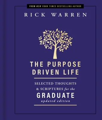 La vie motivée par un but précis : Réflexions et Écritures choisies pour le diplômé - The Purpose Driven Life: Selected Thoughts & Scriptures for the Graduate