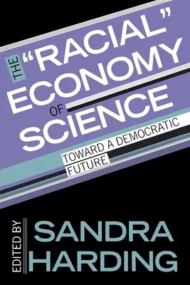 L'économie raciale de la science : Vers un avenir démocratique - The Racial Economy of Science: Toward a Democratic Future