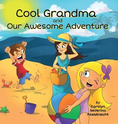 Cool Grandma et notre grande aventure - Cool Grandma and Our Awesome Adventure