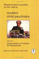 Recherche et innovation sur la voie de la pédopsychiatrie moderne : Articles classiques du professeur Sir Michael Rutter - Research and Innovation on the Road to Modern Child Psychiatry: Classic Papers by Professor Sir Michael Rutter