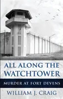 Tout au long de la tour de guet : Meurtre à Fort Devens - All Along The Watchtower: Murder At Fort Devens