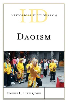 Dictionnaire historique du taoïsme - Historical Dictionary of Daoism