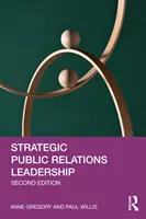 Leadership stratégique en matière de relations publiques - Strategic Public Relations Leadership