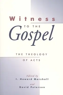 Le témoignage de l'Évangile : La théologie des Actes - Witness to the Gospel: The Theology of Acts