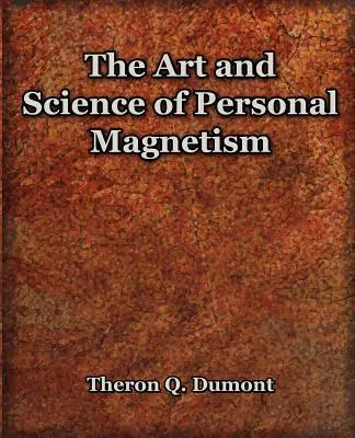 L'art et la science du magnétisme personnel (1913) - The Art and Science of Personal Magnetism (1913)