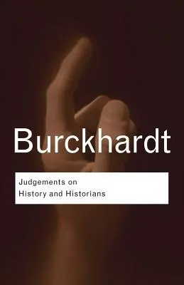 Jugements sur l'histoire et les historiens - Judgements on History and Historians