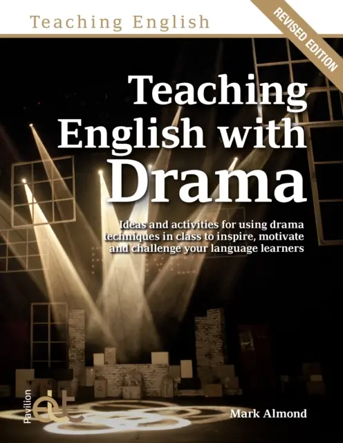 Enseigner l'anglais par le théâtre - Teaching English with Drama