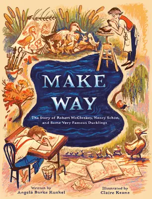 Make Way : L'histoire de Robert McCloskey, Nancy Schn et de quelques canetons très célèbres - Make Way: The Story of Robert McCloskey, Nancy Schn, and Some Very Famous Ducklings