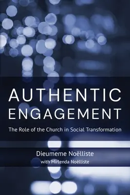 Engagement authentique : Le rôle de l'Eglise dans la transformation sociale - Authentic Engagement: The Role of the Church in Social Transformation