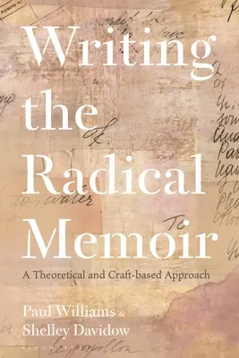 Rédiger un mémoire radical : Une approche théorique et artisanale - Writing the Radical Memoir: A Theoretical and Craft-Based Approach