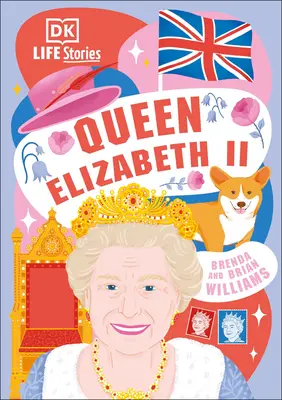 Histoires de vie de la Reine Elizabeth II - DK Life Stories Queen Elizabeth II