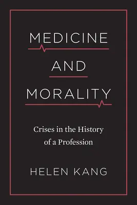 Médecine et morale : Crises dans l'histoire d'une profession - Medicine and Morality: Crises in the History of a Profession