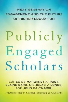 Des universitaires publiquement engagés : L'engagement de la prochaine génération et l'avenir de l'enseignement supérieur - Publicly Engaged Scholars: Next-Generation Engagement and the Future of Higher Education