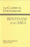 Les utilitaristes classiques - Bentham et Mill - Classical Utilitarians - Bentham And Mill