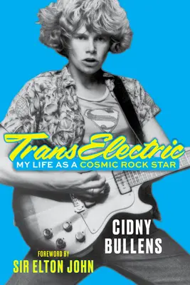Transelectric : Ma vie de rock star cosmique - Transelectric: My Life as a Cosmic Rock Star