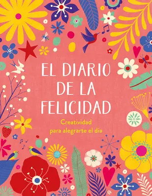 El Diario de la Felicidad / Le journal du bonheur - El Diario de la Felicidad / The Happiness Journal