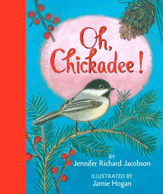 Oh, Chickadee ! - Oh, Chickadee!