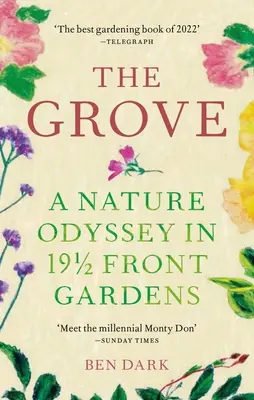 Le Bosquet : Une odyssée de la nature dans 19 1/2 jardins de devant - The Grove: A Nature Odyssey in 19 1/2 Front Gardens