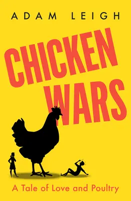 La guerre des poulets - Une histoire d'amour et de volaille - Chicken Wars - A Tale of Love and Poultry