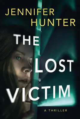 La victime perdue : Un thriller - The Lost Victim: A Thriller
