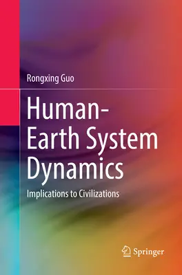 Dynamique des systèmes humains et terrestres : implications pour les civilisations - Human-Earth System Dynamics: Implications to Civilizations