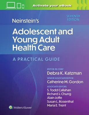 Soins de santé aux adolescents et aux jeunes adultes de Neinstein : Un guide pratique - Neinstein's Adolescent and Young Adult Health Care: A Practical Guide