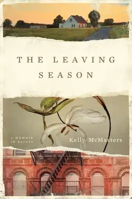 La saison des départs : Un mémoire en essais - The Leaving Season: A Memoir in Essays
