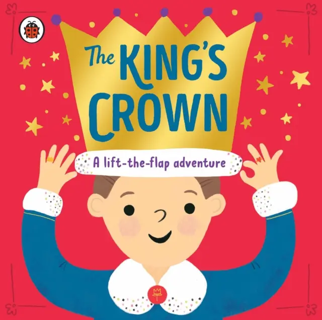 La Couronne du roi - Une aventure à décoller et à chercher - King's Crown - A lift-the-flap, search-and-find adventure