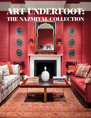 L'art sous les pieds : La collection Nazmiyal - Art Underfoot: The Nazmiyal Collection