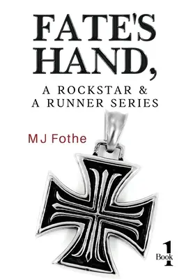 La main du destin, une série pour Rockstar et Runner - Livre 1 - Fate's Hand, A Rockstar and A Runner Series - Book One
