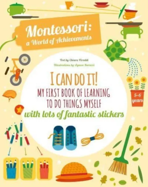 Je peux le faire ! - Mon premier livre pour apprendre à faire les choses moi-même : Avec plein d'autocollants fantastiques - I Can Do It! - My First Book of Learning to Do Things Myself: With Lots of Fantastic Stickers