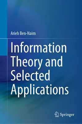 Théorie de l'information et applications choisies - Information Theory and Selected Applications