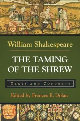La Mégère apprivoisée : Textes et contextes - The Taming of the Shrew: Texts and Contexts
