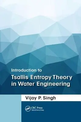 Introduction à la théorie de l'entropie de Tsallis dans l'ingénierie de l'eau - Introduction to Tsallis Entropy Theory in Water Engineering