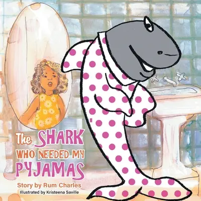 Le requin qui avait besoin de mon pyjama - The Shark Who Needed My Pyjamas