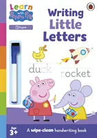 Apprendre avec Peppa : Écrire des petites lettres - Cahier d'activités effaçable - Learn with Peppa: Writing Little Letters - Wipe-Clean Activity Book