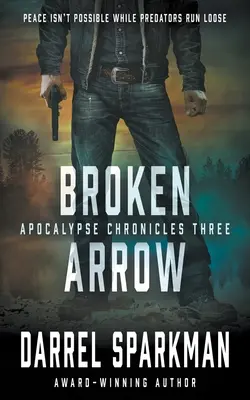 La flèche brisée : Un thriller apocalyptique - Broken Arrow: An Apocalyptic Thriller