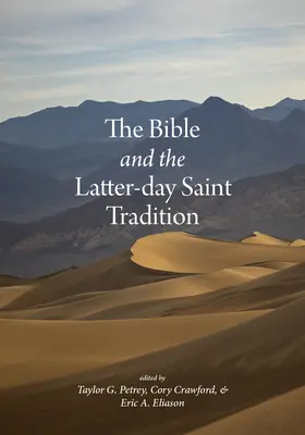 La Bible et la tradition des saints des derniers jours - The Bible and the Latter-Day Saint Tradition
