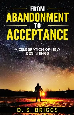 De l'abandon à l'acceptation : Une célébration des nouveaux départs - From Abandonment To Acceptance: A Celebration of New Beginnings